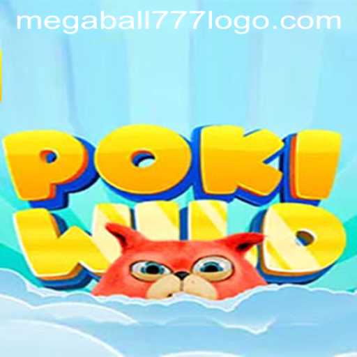 Discover the Exciting World of PokiWild with Megaball777